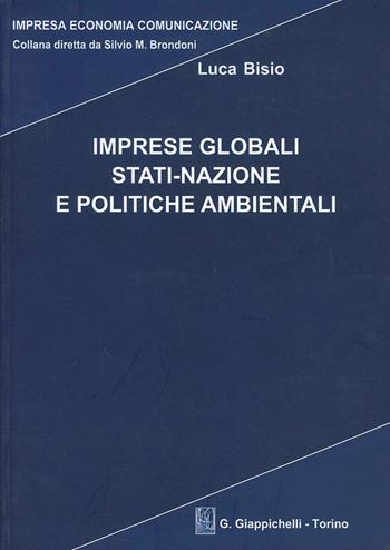 Imprese globali stati-nazione e politiche ambientali - Luca Bisio - Libro Giappichelli 2009, Impresa economia comunicazione | Libraccio.it