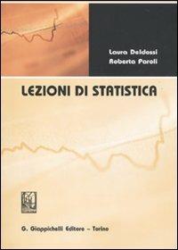 Lezioni di statistica - Laura Deldossi, Roberta Paroli - Libro Giappichelli 2010 | Libraccio.it