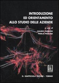 Introduzione ed orientamento allo studio delle aziende  - Libro Giappichelli 2009 | Libraccio.it