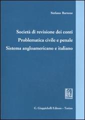 Società di revisione dei conti. Problematica civile e penale. Sistema angloamericano e italiano