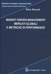 Market-driven management mercati globali e metriche di performance