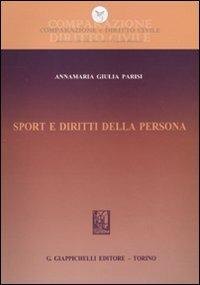 Sport e diritti della persona - Annamaria Giulia Parisi - Libro Giappichelli 2009, Comparazione e Diritto Civile | Libraccio.it