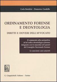 Ordinamento forense e deontologia. Diritti e doveri dell'avvocato - Carlo Bartolini, Domenico Condello - Libro Giappichelli 2009 | Libraccio.it