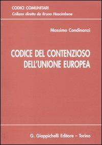 Codice del contenzioso dell'unione europea. Aggiornato all'entrata in vigore del trattato di Lisbona - Massimo Condinanzi - Libro Giappichelli 2010, Codici comunitari | Libraccio.it