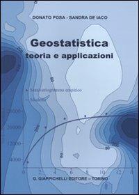 Geostatistica: teoria e applicazioni - Donato Posa, Sandra De Iaco - Libro Giappichelli 2009 | Libraccio.it