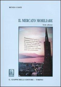 Il mercato mobiliare - Renzo Costi - Libro Giappichelli 2010 | Libraccio.it