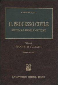 Il processo civile. Sistema e problematiche. Vol. 1: I soggetti e gli atti - Carmine Punzi - Libro Giappichelli 2009 | Libraccio.it