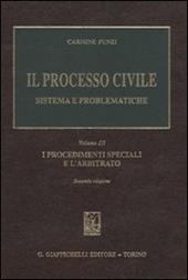 Il processo civile. Sistema e problematiche. Vol. 3: I procedimenti speciali e l'arbitrato.