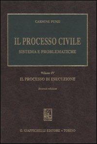 Il processo civile. Sistema e problematiche. Vol. 4: Il processo di esecuzione. - Carmine Punzi - Libro Giappichelli 2009 | Libraccio.it