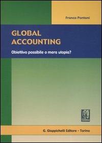 Global accounting. Obiettivo possibile o mera utopia? - Franco Pontani - Libro Giappichelli 2009 | Libraccio.it