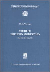 Studi su Erennio Modestino. Profili biografici - Gloria Viarengo - Libro Giappichelli 2010, Collectanea graeco-romana. Studi e strum. | Libraccio.it