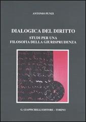 Dialogica del diritto. Studi per una filosofia della giurisprudenza