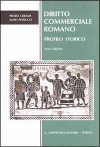 Diritto commerciale romano. Profilo storico - Pietro Cerami, Aldo Petrucci - Libro Giappichelli 2010 | Libraccio.it