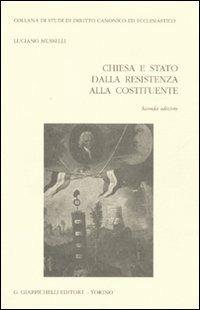 Chiesa e stato. Dalla resistenza alla costituente - Luciano Musselli - Libro Giappichelli 2010, Studi diritto canonico e eccl. Sez. eccl. | Libraccio.it
