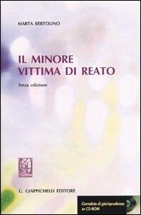 Il minore vittima di reato. Con CD-ROM - Marta Bertolino - Libro Giappichelli 2010 | Libraccio.it