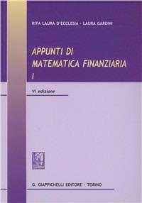 Appunti di matematica finanziaria. Vol. 1 - Rita Laura D'Ecclesia, Laura Gardini - Libro Giappichelli 2010 | Libraccio.it