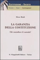 La garanzia della costituzione. Chi custodisce il custode?