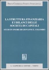 La struttura finanziaria e i bilanci delle società di capitali. Studi in onore di Giovanni E. Colombo