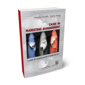 Cases in marketing management. Lo studio del marketing tramite il metodo di casi - Alessandro Gandolfo, Roberto Sbrana - Libro Giappichelli 2010 | Libraccio.it