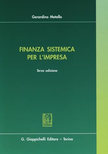 Finanza sistemica per l'impresa - Gerardino Metallo - Libro Giappichelli 2013 | Libraccio.it