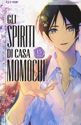 Gli spiriti di casa Momochi. Vol. 15 - Aya Shouoto - Libro Edizioni BD 2019, J-POP | Libraccio.it