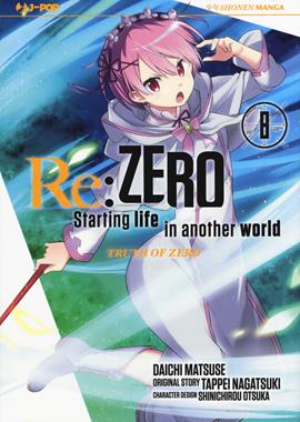 Re: zero. Starting life in another world. Truth of zero. Vol. 8 - Tappei Nagatsuki, Daichi Matsuse, Shinichirou Otsuka - Libro Edizioni BD 2019, J-POP | Libraccio.it