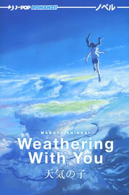 Weathering with you - Makoto Shinkai - Libro Edizioni BD 2019, J-POP Romanzi | Libraccio.it
