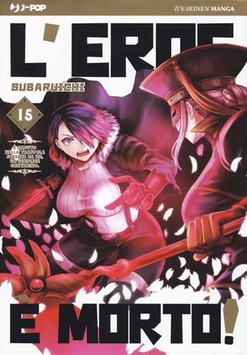 L' eroe è morto!. Vol. 15 - Subaruichi - Libro Edizioni BD 2019, J-POP | Libraccio.it