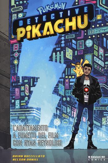 Detective Pikachu. Pokémon - Brian Buccellato, Daniel Nelson - Libro Edizioni BD 2021, BD Comics | Libraccio.it