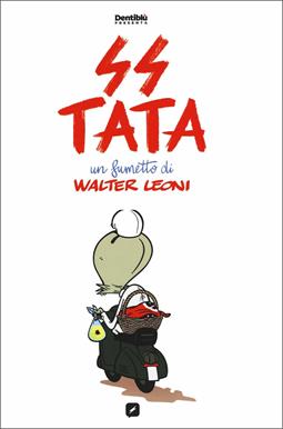 SS tata - Walter Leoni - Libro Edizioni BD 2020, BD Comics | Libraccio.it