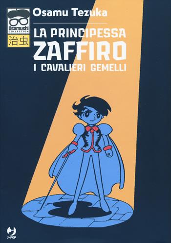 I cavalieri gemelli. La principessa Zaffiro - Osamu Tezuka - Libro Edizioni BD 2020, J-POP. Osamushi collection | Libraccio.it