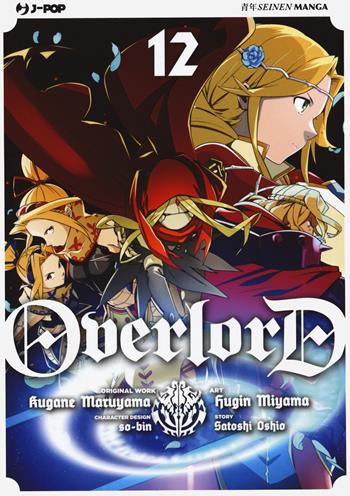 Overlord. Vol. 12 - Kugane Maruyama, Satoshi Oshio, Satoshi Oshio - Libro Edizioni BD 2020, J-POP | Libraccio.it