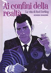 Ai confini della realtà. La vita di Rod Serling