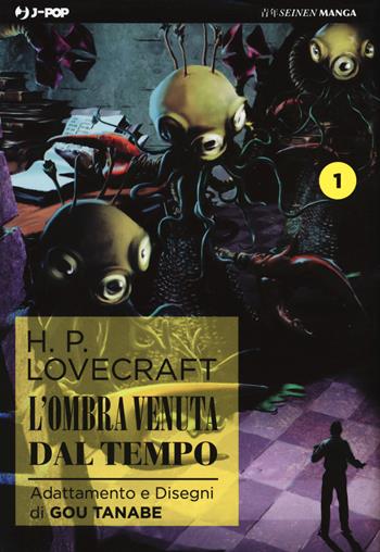 L' ombra venuta dal tempo da H. P. Lovecraft. Vol. 1 - Gou Tanabe - Libro Edizioni BD 2020, J-POP | Libraccio.it