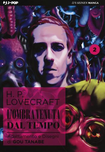 L' ombra venuta dal tempo da H. P. Lovecraft. Vol. 2 - Gou Tanabe - Libro Edizioni BD 2020, J-POP | Libraccio.it