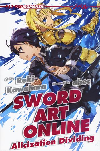 Alicization dividing. Sword art online. Vol. 13 - Reki Kawahara - Libro Edizioni BD 2020, J-POP Romanzi | Libraccio.it