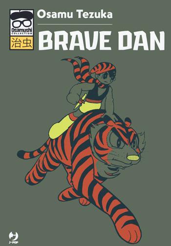 Brave Dan - Osamu Tezuka - Libro Edizioni BD 2021, J-POP. Osamushi collection | Libraccio.it