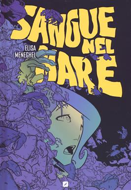 Sangue nel mare. Lucca project contest 2020 - Elisa Meneghel - Libro Edizioni BD 2020, BD next | Libraccio.it