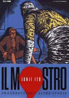 Il mostro. Frankenstein e altre storie. Junji Ito collection - Junji Ito - Libro Edizioni BD 2020, J-POP | Libraccio.it