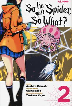 So I'm a spider, so what?. Vol. 2 - Okina Baba, Asahiro Kakashi - Libro Edizioni BD 2020, J-POP | Libraccio.it