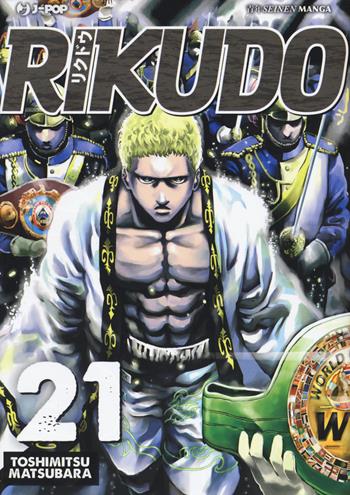 Rikudo. Vol. 21 - Toshimitsu Matsubara - Libro Edizioni BD 2021, J-POP | Libraccio.it