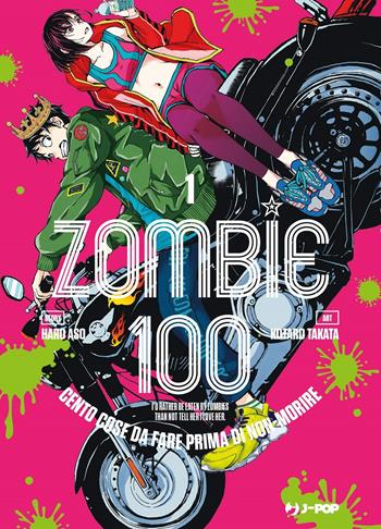 Zombie 100. Cento cose da fare prima di non-morire. Vol. 1 - Haro Aso, Kotaro Takata - Libro Edizioni BD 2021, J-POP | Libraccio.it