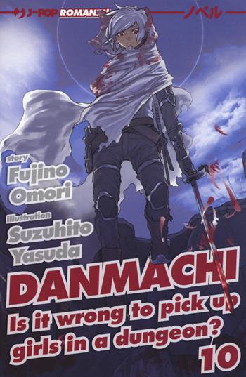 DanMachi. Vol. 10 - Fujino Omori - Libro Edizioni BD 2021, J-POP Romanzi | Libraccio.it