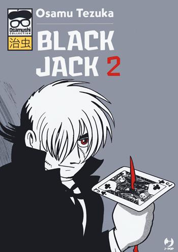 Black Jack. Vol. 2 - Osamu Tezuka - Libro Edizioni BD 2021, J-POP. Osamushi collection | Libraccio.it