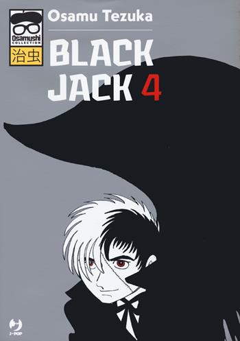Black Jack. Vol. 4 - Osamu Tezuka - Libro Edizioni BD 2021, J-POP. Osamushi collection | Libraccio.it