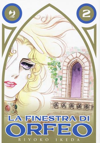 La finestra di Orfeo. Vol. 2 - Riyoko Ikeda - Libro Edizioni BD 2021, J-POP | Libraccio.it