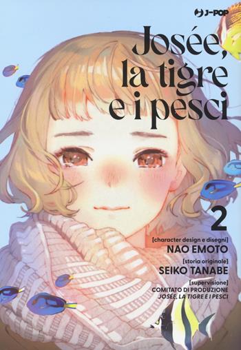 Josée, la tigre e i pesci. Vol. 2 - Seiko Tanabe, Nao Emoto - Libro Edizioni BD 2021, J-POP | Libraccio.it