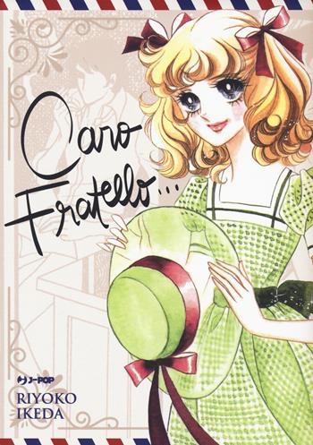 Caro fratello... - Riyoko Ikeda - Libro Edizioni BD 2022, J-POP | Libraccio.it
