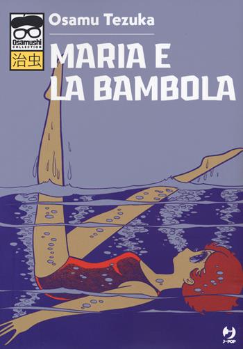Maria e la bambola - Osamu Tezuka - Libro Edizioni BD 2021, J-POP. Osamushi collection | Libraccio.it