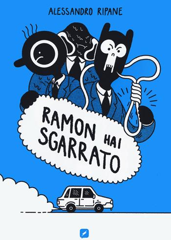 Ramon hai sgarrato - Alessandro Ripane - Libro Edizioni BD 2021, BD next | Libraccio.it